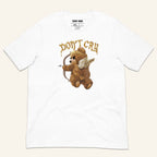 Teddy Bear T-Shirt - Don't Cry