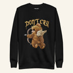 Teddy Bear Sweatshirt - Don't Cry